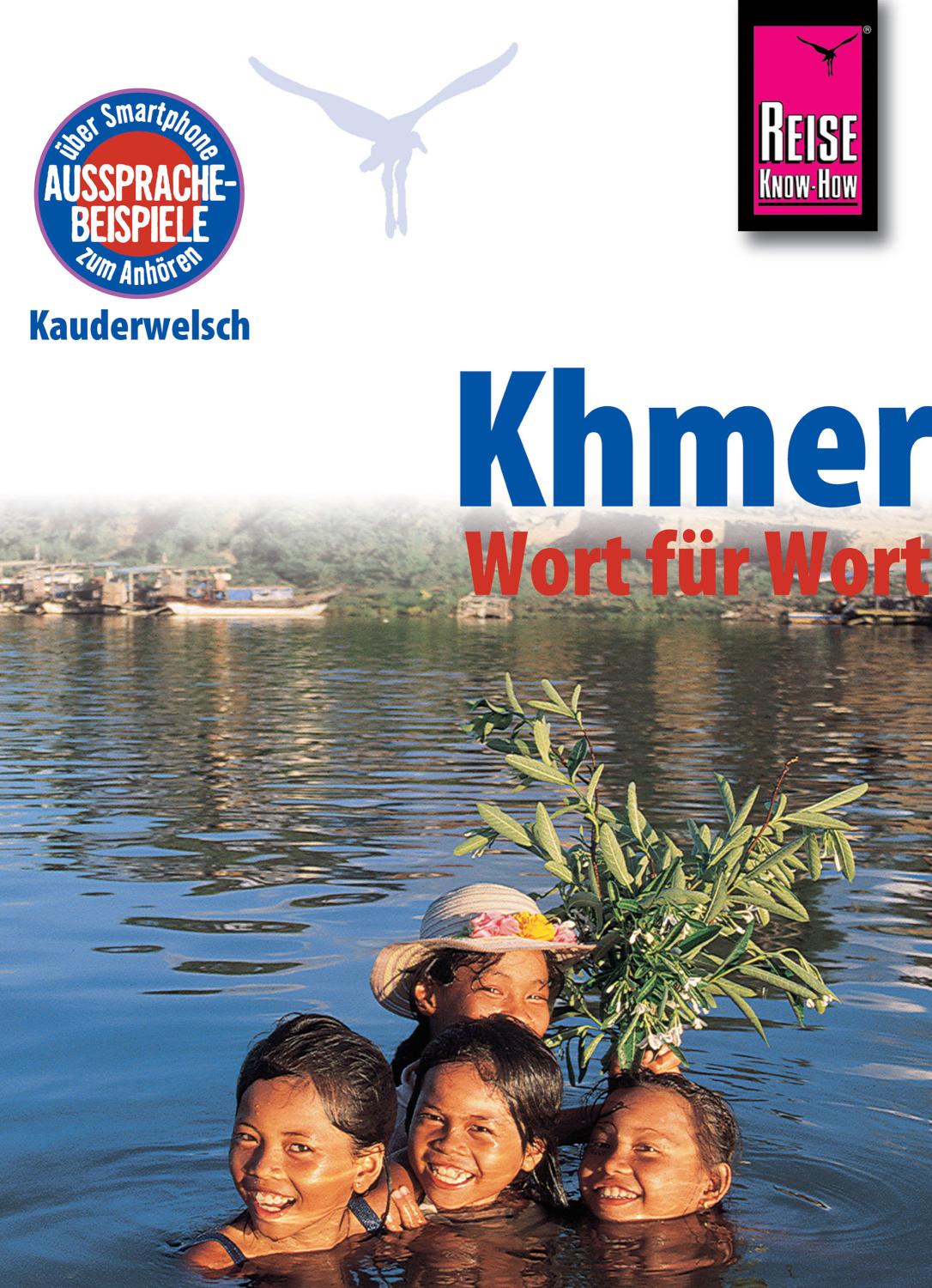 Khmer - Wort für Wort (für Kambodscha): Kauderwelsch-Sprachführer von Reise Know-How 