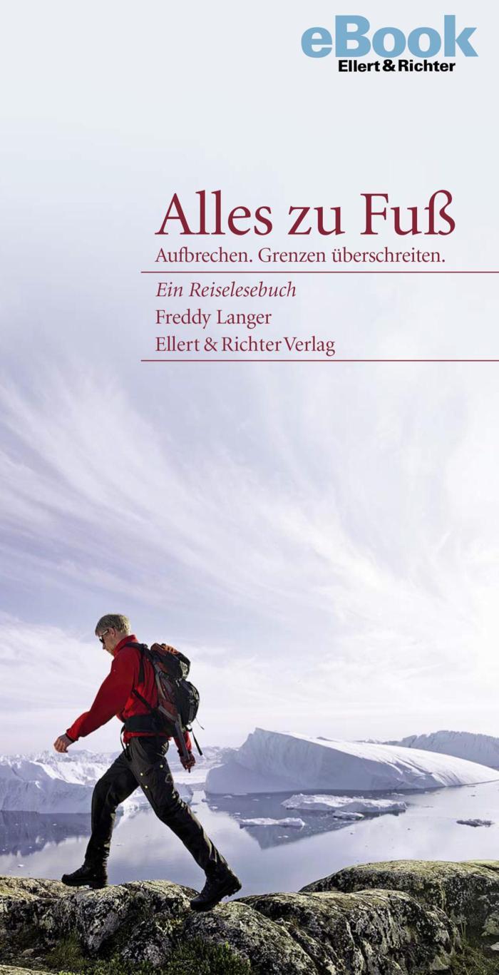 Alles zu Fuß Ein Reiselesebuch