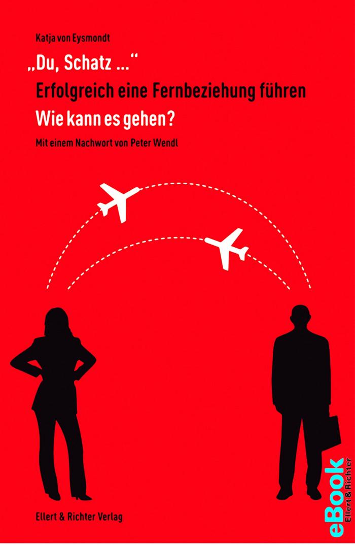 'Du, Schatz...' Erfolgreich eine Fernbeziehung führen, Wie kann es gehen?