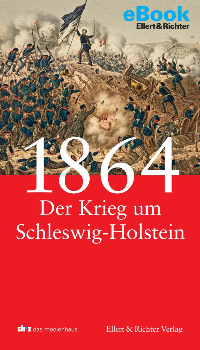 1864 - Der Krieg um Schleswig-Holstein 