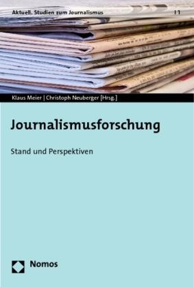 Journalismusforschung Stand und Perspektiven