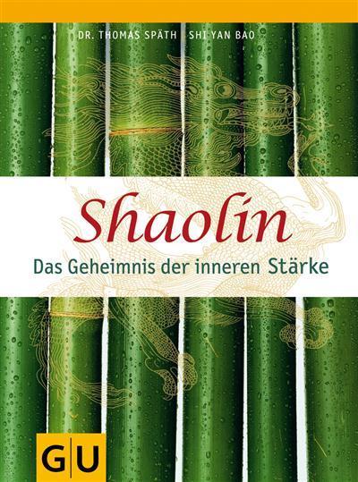 Shaolin - Das Geheimnis der inneren Stärke 