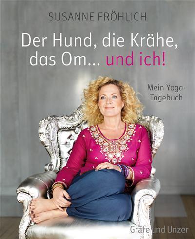 Der Hund, die Krähe, das Om... und ich! Mein Yoga-Tagebuch