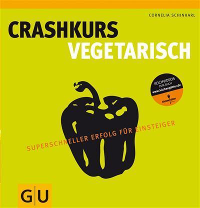 Crashkurs Vegetarisch Superschneller Erfolg für Einsteiger