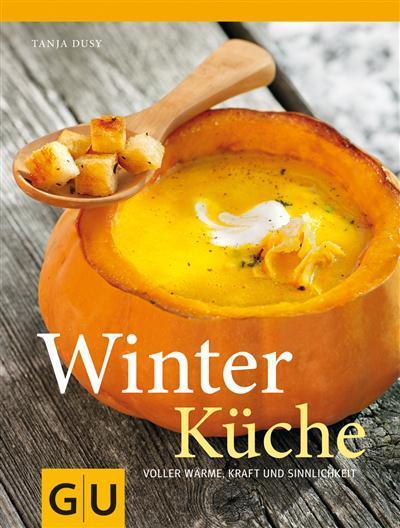 Winterküche Voller Wärme, Kraft und Sinnlichkeit