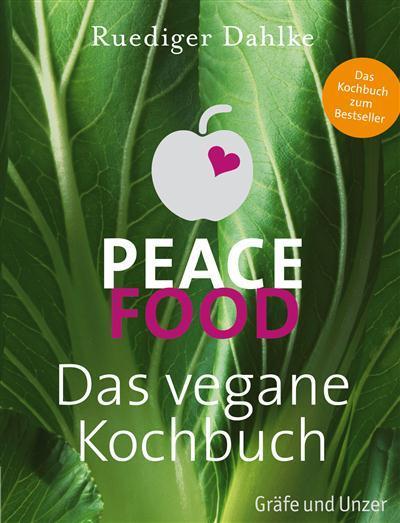 Peace Food - Das vegane Kochbuch 