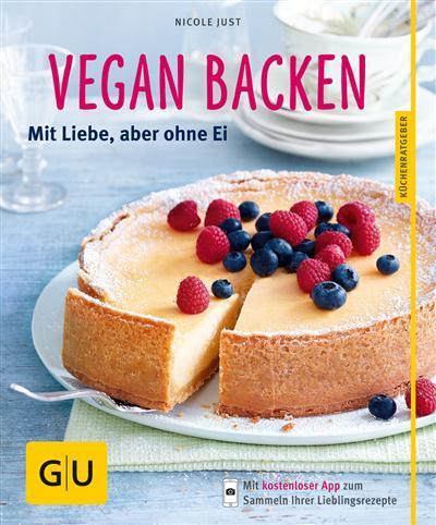 Vegan backen Mit Liebe, aber ohne Ei