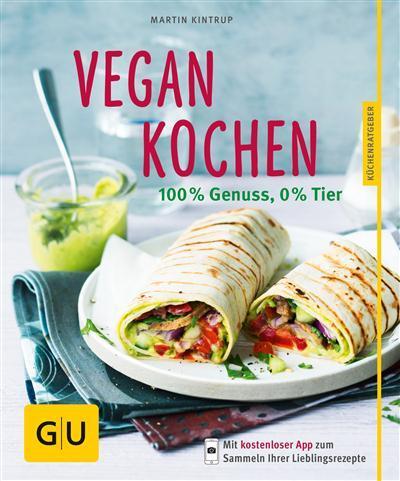 Vegan kochen 100 % Genuss, 0 % Tier