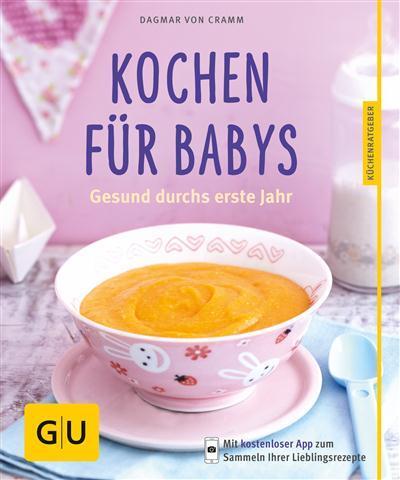 Kochen für Babys Gesund durchs erste Jahr