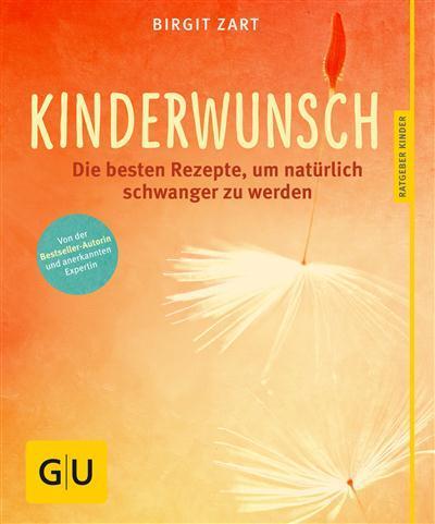 Kinderwunsch Die besten ganzheitlichen Rezepte, um natürlich schwanger zu werden