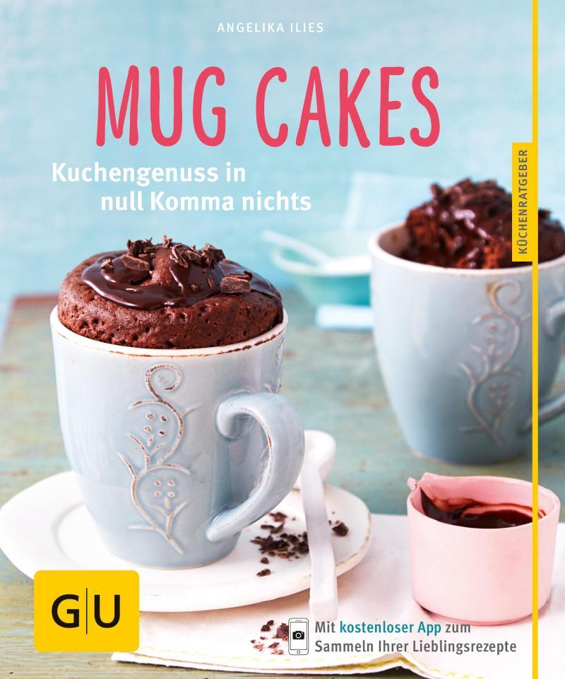 Mug Cakes Kuchengenuss in null Komma nichts