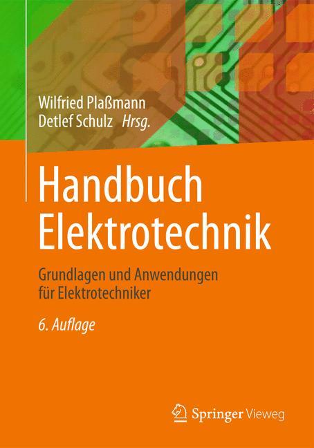 Handbuch Elektrotechnik Grundlagen und Anwendungen für Elektrotechniker