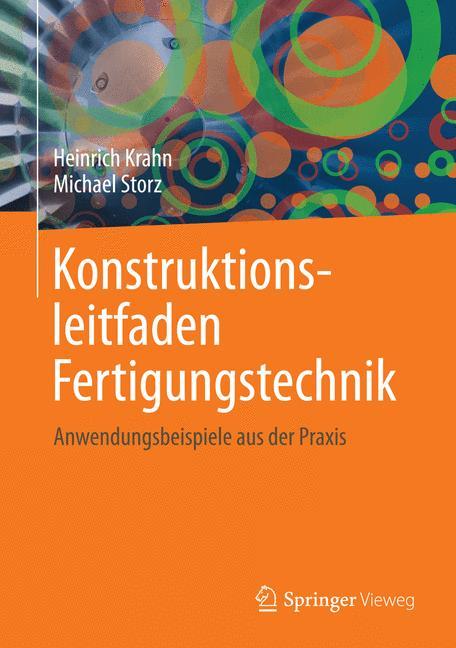 Konstruktionsleitfaden Fertigungstechnik Anwendungsbeispiele aus der Praxis