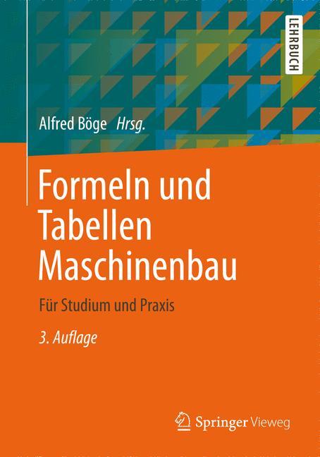 Formeln und Tabellen Maschinenbau Für Studium und Praxis