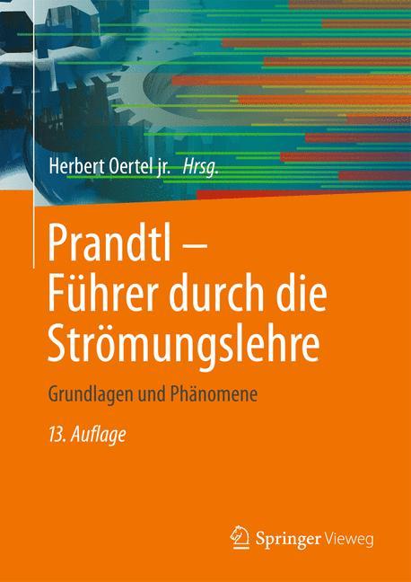 Prandtl - Führer durch die Strömungslehre Grundlagen und Phänomene