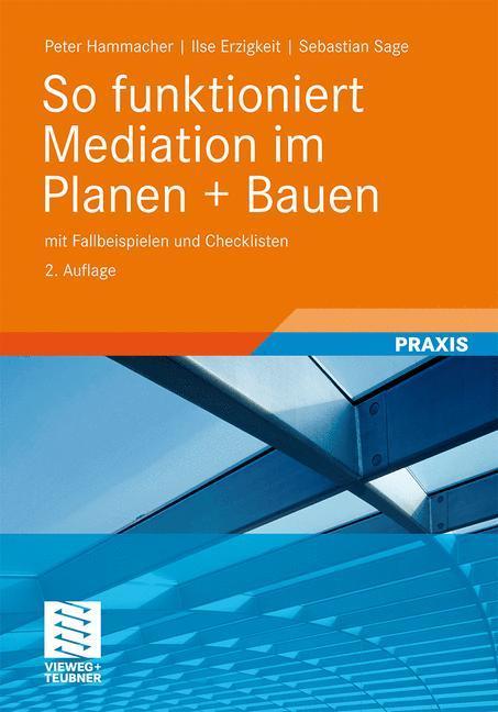 So funktioniert Mediation im Planen + Bauen mit Fallbeispielen und Checklisten