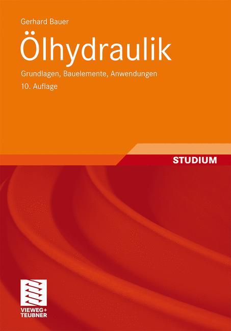 Ölhydraulik Grundlagen, Bauelemente, Anwendungen
