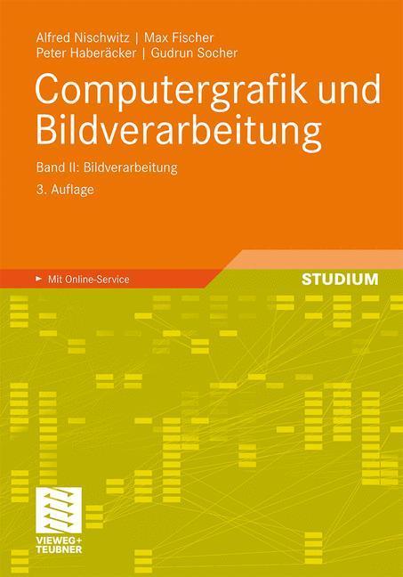 Computergrafik und Bildverarbeitung Band II: Bildverarbeitung