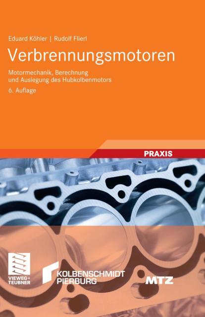 Verbrennungsmotoren Motormechanik, Berechnung und Auslegung des Hubkolbenmotors