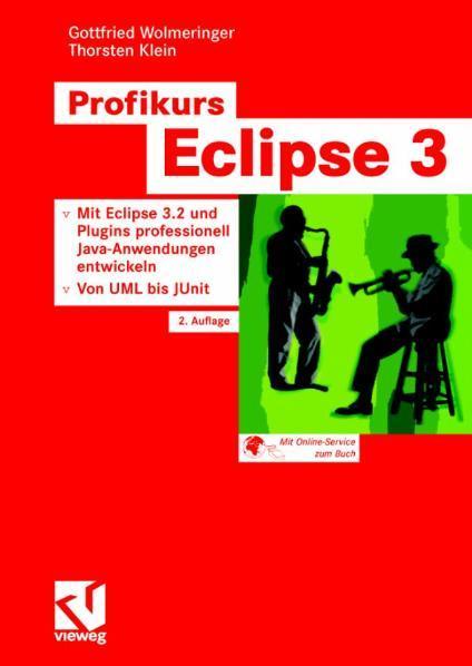 Profikurs Eclipse 3 Mit Eclipse 3.2 und Plugins professionell Java-Anwendungen entwickeln - Von UML bis JUnit
