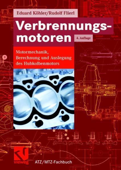 Verbrennungsmotoren Motormechanik, Berechnung und Auslegung des Hubkolbenmotors