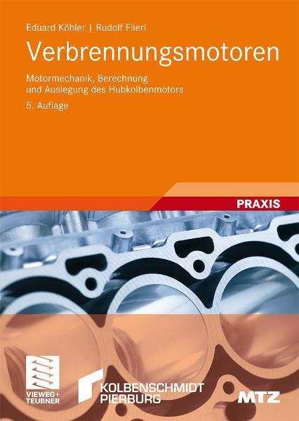 Verbrennungsmotoren Motormechanik, Berechnung und Auslegung des Hubkolbenmotors