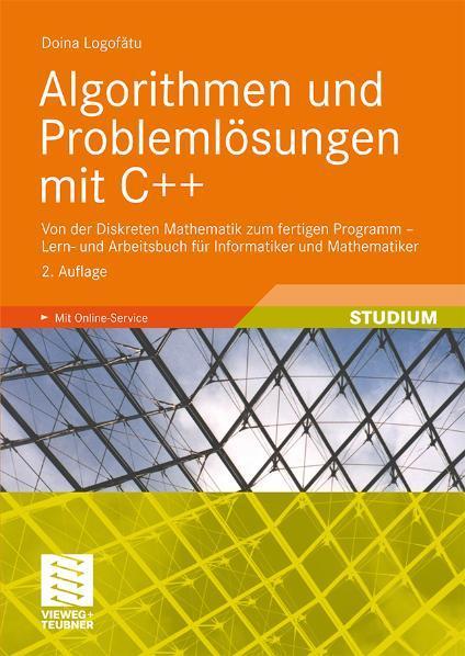 Algorithmen und Problemlösungen mit C++ Von der Diskreten Mathematik zum fertigen Programm - Lern- und Arbeitsbuch für Informatiker und Mathematiker