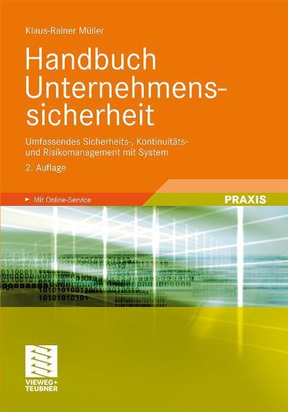 Handbuch Unternehmenssicherheit Umfassendes Sicherheits-, Kontinuitäts- und Risikomanagement mit System