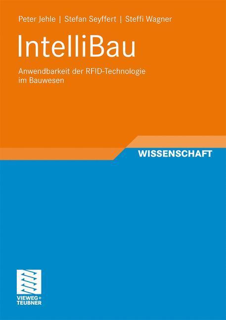IntelliBau Anwendbarkeit der RFID-Technologie im Bauwesen