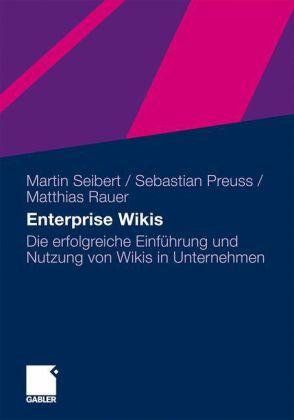 Enterprise Wikis Die erfolgreiche Einführung und Nutzung von Wikis