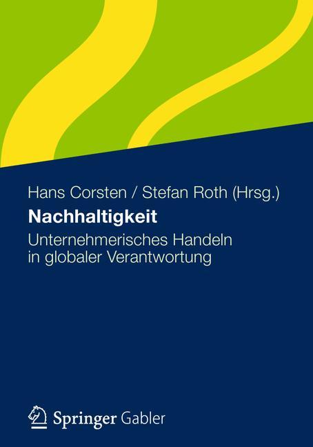 Nachhaltigkeit Unternehmerisches Handeln in globaler Verantwortung