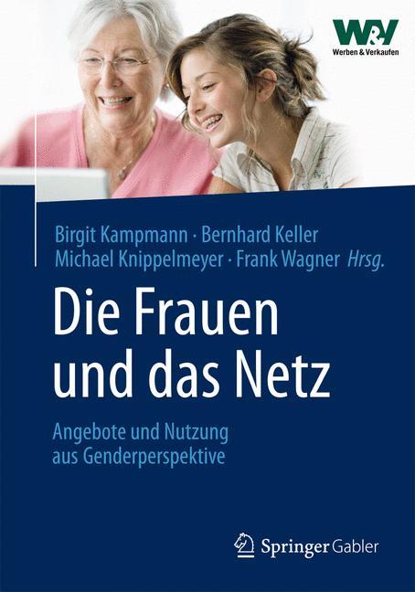 Die Frauen und das Netz Angebote und Nutzung aus Genderperspektive