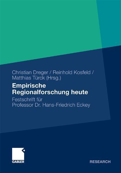 Empirische Regionalforschung heute Festschrift für Professor Hans-Friedrich Eckey