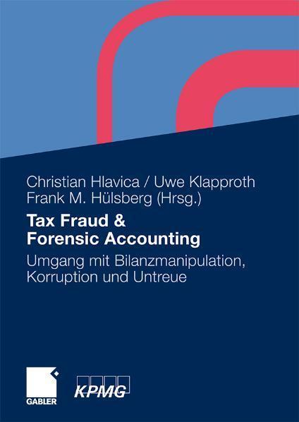 Tax Fraud& Forensic Accounting Umgang mit Wirtschaftskriminalität