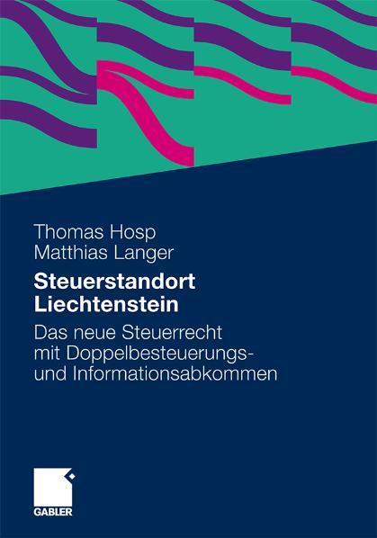 Steuerstandort Liechtenstein Das neue Steuerrecht mit Doppelbesteuerungs- und Informationsabkommen