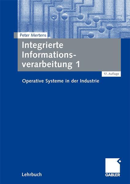 Integrierte Informationsverarbeitung 1 Operative Systeme in der Industrie