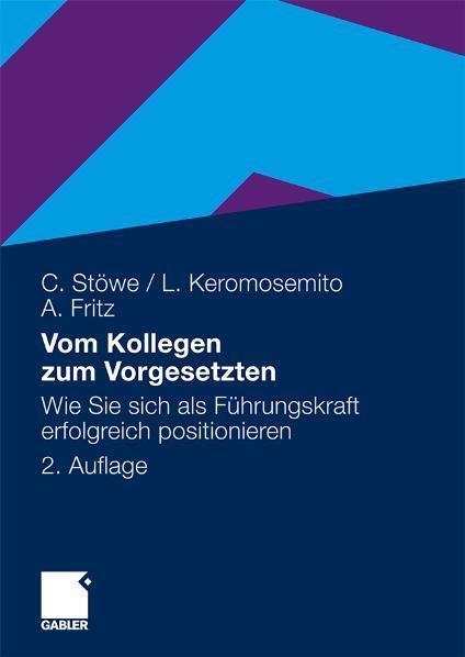 Vom Kollegen zum Vorgesetzten Wie Sie sich als Führungskraft erfolgreich positionieren