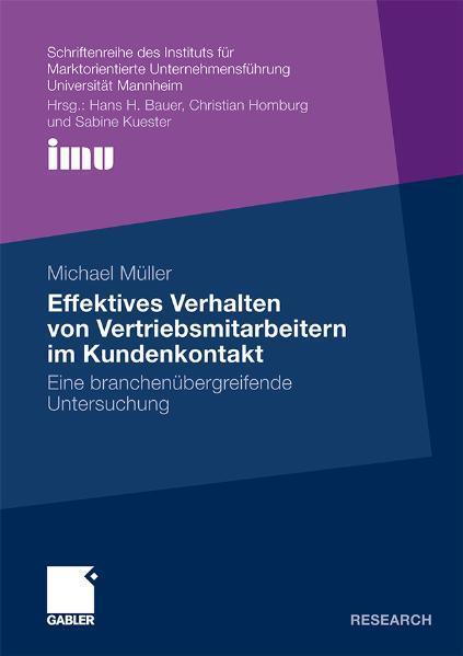 Effektives Verhalten von Vertriebsmitarbeitern im Kundenkontakt Eine branchenübergreifende Untersuchung