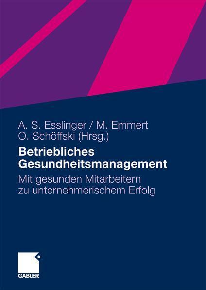 Betriebliches Gesundheitsmanagement Mit gesunden Mitarbeitern zu unternehmerischem Erfolg
