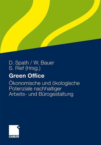 Green Office Ökonomische und ökologische Potenziale nachhaltiger Arbeits- und Bürogestaltung