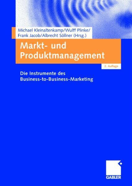 Markt- und Produktmanagement Die Instrumente des Business-to-Business-Marketing