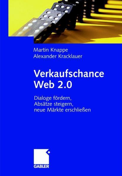 Verkaufschance Web 2.0 Dialoge fördern, Absätze steigern, neue Märkte erschließen