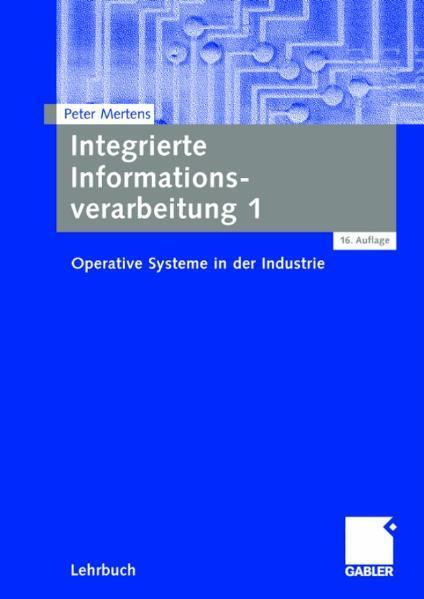 Integrierte Informationsverarbeitung 1 Operative Systeme in der Industrie