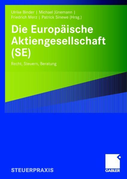 Die Europäische Aktiengesellschaft (SE) Recht, Steuern, Beratung