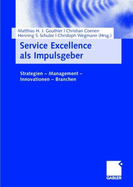 Service Excellence als Impulsgeber Strategien - Management - Innovationen - Branchen