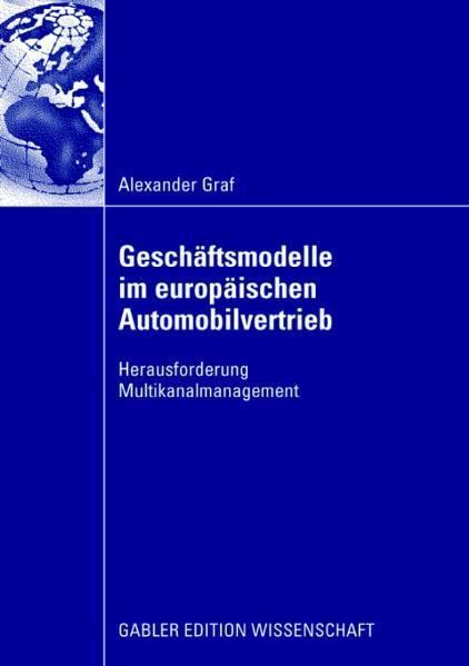 Geschäftsmodelle im europäischen Automobilvertrieb Herausforderung Multikanalmanagement