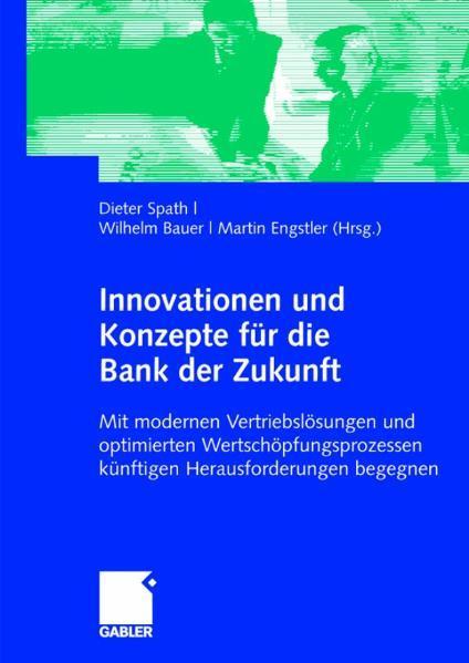 Innovationen und Konzepte für die Bank der Zukunft Mit modernen Vertriebslösungen und optimierten Wertschöpfungsketten künftigen Herausforderungen begegnen
