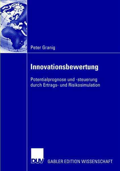 Innovationsbewertung Potentialprognose und -steuerung durch Ertrags- und Risikosimulation