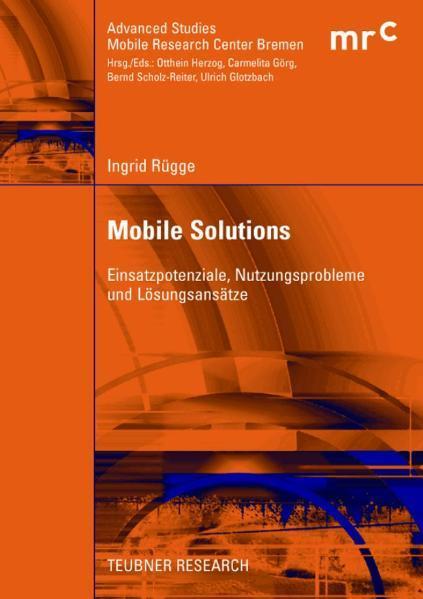 Mobile Solutions Einsatzpotenziale, Nutzungsprobleme und Lösungsansätze
