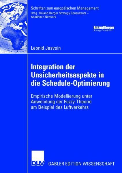 Integration der Unsicherheitsaspekte in die Schedule-Optimierung Empirische Modellierung unter Anwendung der Fuzzy-Theorie am Beispiel des Luftverkehrs